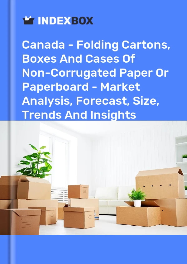报告 加拿大 - 非瓦楞纸或纸板的折叠纸盒、盒子和箱子 - 市场分析、预测、尺寸、趋势和见解 for 499$