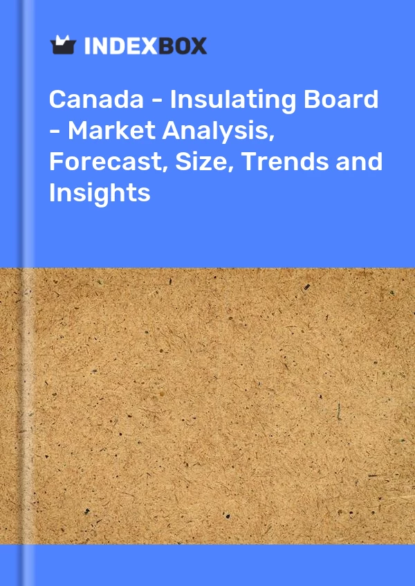 报告 加拿大 - 绝缘板 - 市场分析、预测、规模、趋势和见解 for 499$