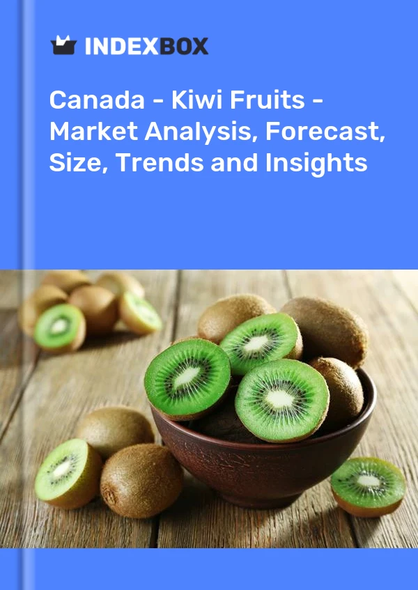 报告 加拿大 - 奇异果 - 市场分析、预测、规格、趋势和洞察 for 499$