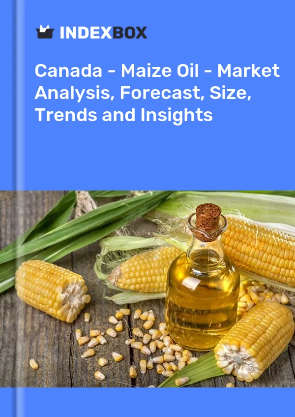 加拿大 - 玉米油 - 市场分析、预测、规模、趋势和见解