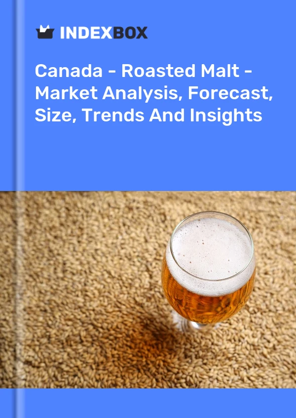 报告 加拿大 - 烤麦芽 - 市场分析、预测、规模、趋势和见解 for 499$
