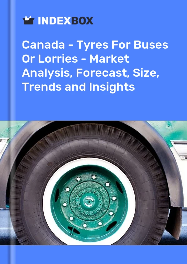 报告 加拿大 - 公共汽车或卡车轮胎 - 市场分析、预测、尺寸、趋势和见解 for 499$