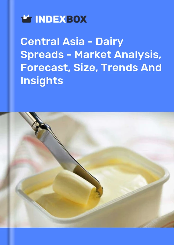 Report Central Asia - Dairy Spreads - Market Analysis, Forecast, Size, Trends and Insights for 499$