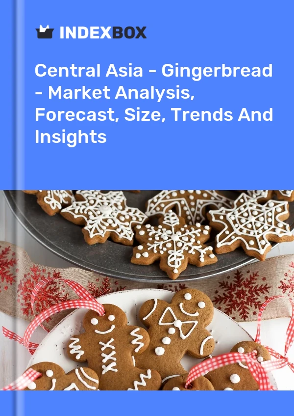 Report Central Asia - Gingerbread - Market Analysis, Forecast, Size, Trends and Insights for 499$
