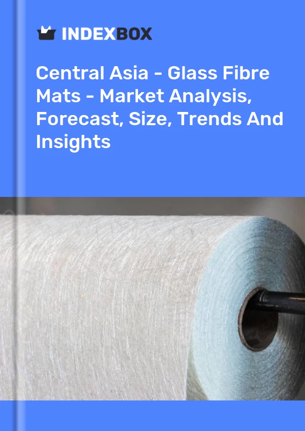 Report Central Asia - Glass Fibre Mats - Market Analysis, Forecast, Size, Trends and Insights for 499$