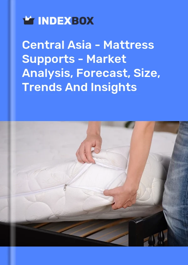 Report Central Asia - Mattress Supports - Market Analysis, Forecast, Size, Trends and Insights for 499$