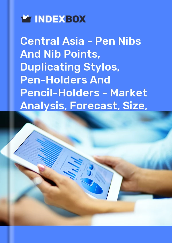 Report Central Asia - Pen Nibs and Nib Points, Duplicating Stylos, Pen-Holders and Pencil-Holders - Market Analysis, Forecast, Size, Trends and Insights for 499$