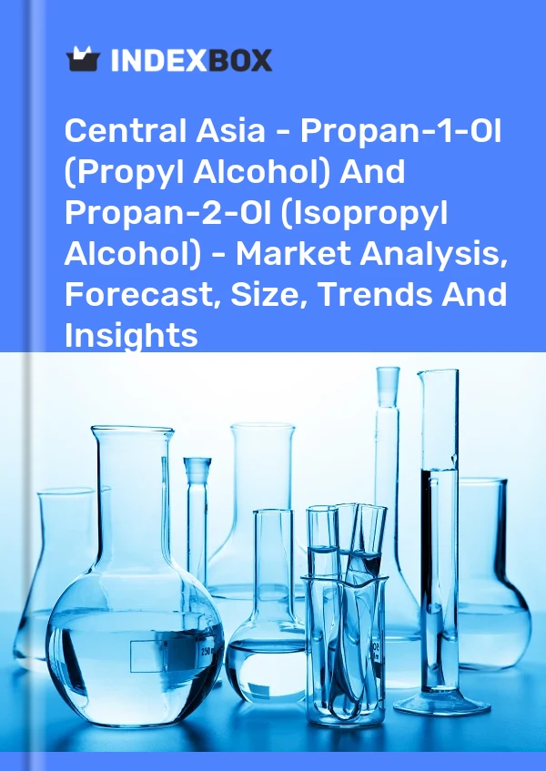 Report Central Asia - Propan-1-Ol (Propyl Alcohol) and Propan-2-Ol (Isopropyl Alcohol) - Market Analysis, Forecast, Size, Trends and Insights for 499$