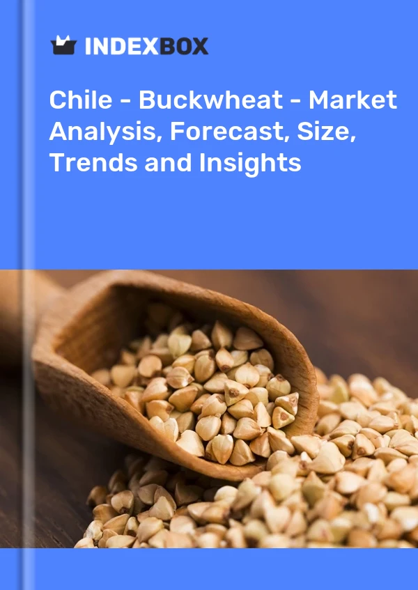 Report Chile - Buckwheat - Market Analysis, Forecast, Size, Trends and Insights for 499$