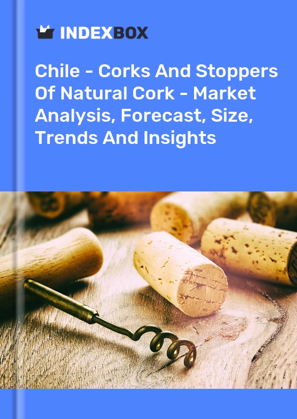报告 智利 - 天然软木塞和软木塞 - 市场分析、预测、规模、趋势和洞察 for 499$