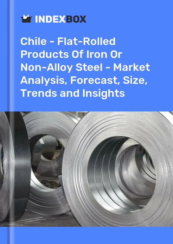 报告 智利 - 铁或非合金钢的扁平轧材 - 市场分析、预测、规模、趋势和见解 for 499$