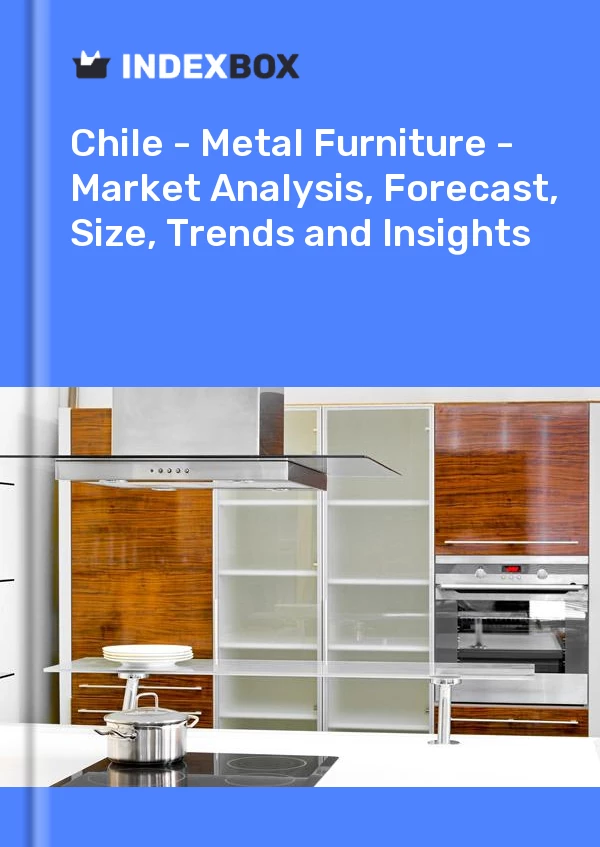 Report Chile - Metal Furniture - Market Analysis, Forecast, Size, Trends and Insights for 499$
