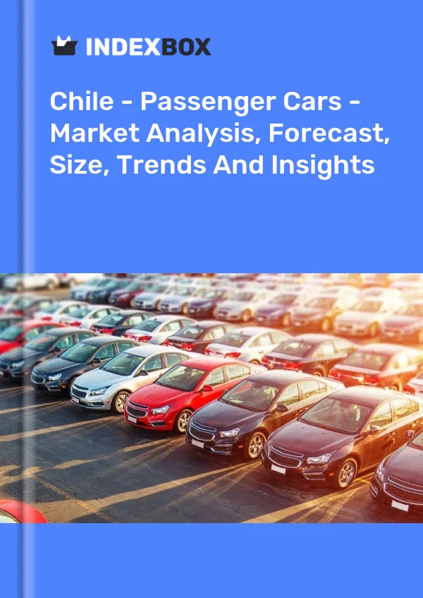 报告 智利 - 乘用车 - 市场分析、预测、规模、趋势和见解 for 499$