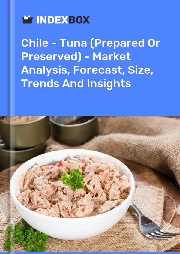Report Chile - Tuna (Prepared or Preserved) - Market Analysis, Forecast, Size, Trends and Insights for 499$