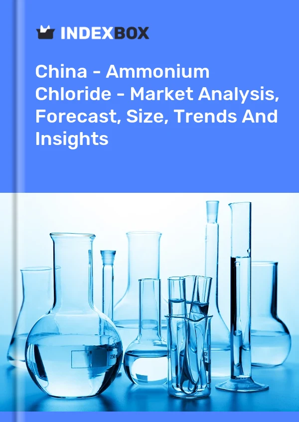 报告 中国 - 氯化铵 - 市场分析、预测、规模、趋势和见解 for 499$