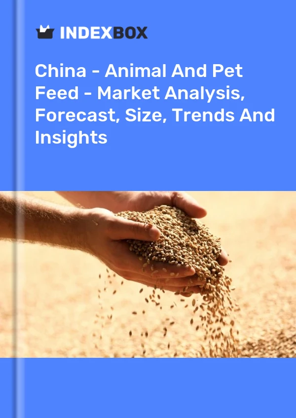 报告 中国 - 动物和宠物饲料 - 市场分析、预测、规模、趋势和见解 for 499$