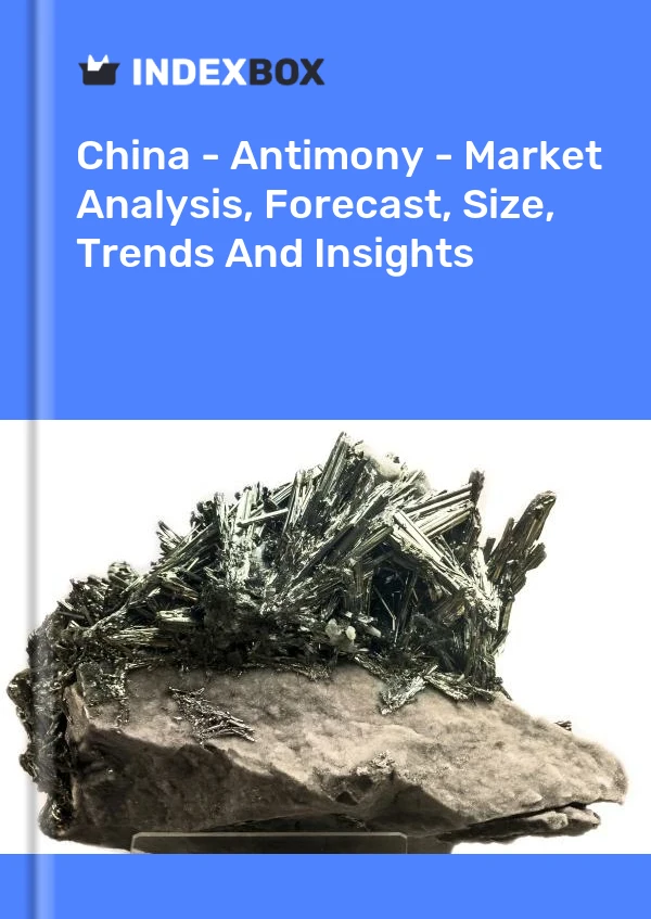 China - Antimony - Market Analysis, Forecast, Size, Trends And Insights