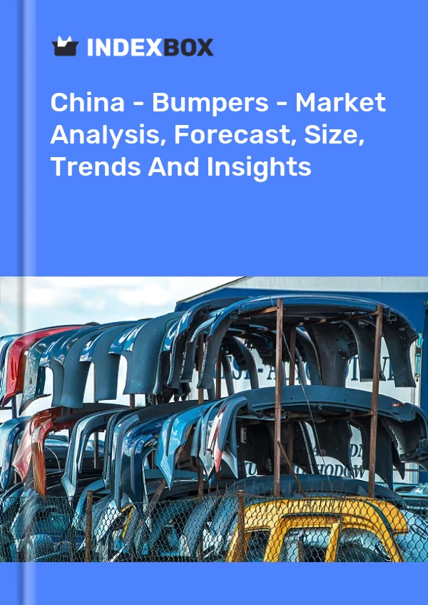 中国 - 保险杠 - 市场分析、预测、规模、趋势和见解