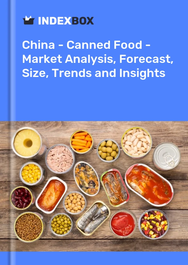 报告 中国 - 罐头食品 - 市场分析、预测、规模、趋势和见解 for 499$