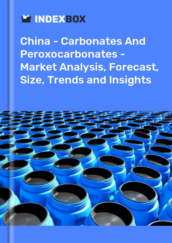 China - Carbonates And Peroxocarbonates - Market Analysis, Forecast, Size, Trends and Insights