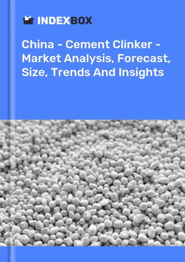 Report China - Cement Clinker - Market Analysis, Forecast, Size, Trends and Insights for 499$