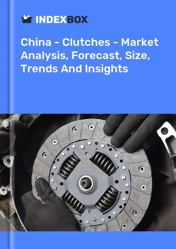 报告 中国 - 离合器 - 市场分析、预测、规模、趋势和见解 for 499$