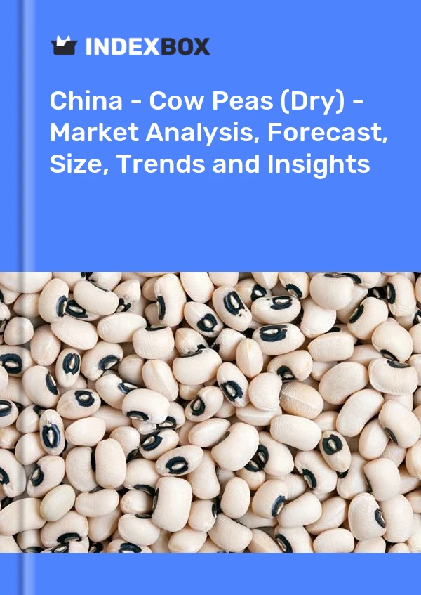 报告 中国 - 豌豆（干）- 市场分析、预测、规模、趋势和见解 for 499$