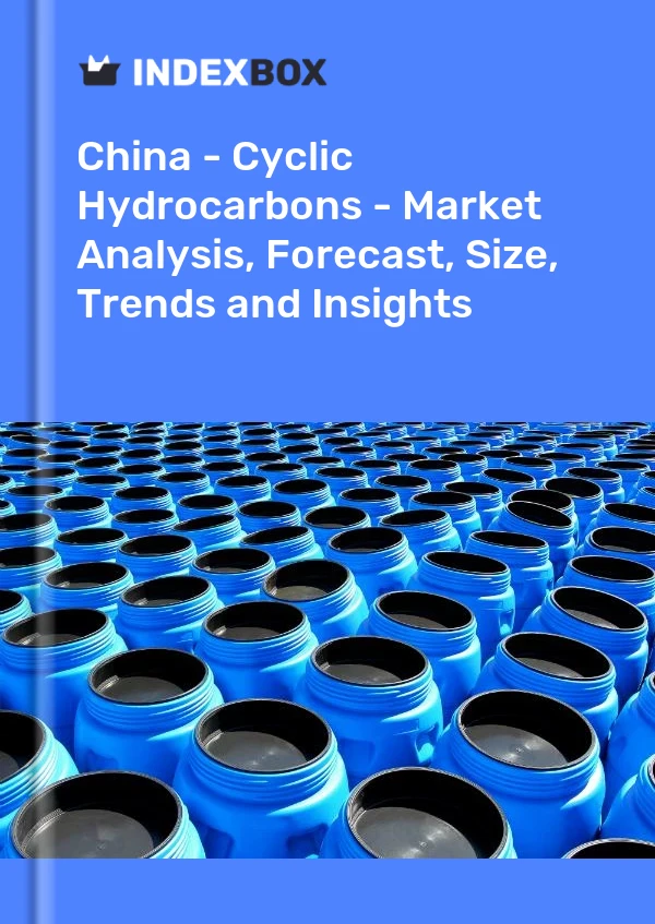 China - Cyclic Hydrocarbons - Market Analysis, Forecast, Size, Trends and Insights