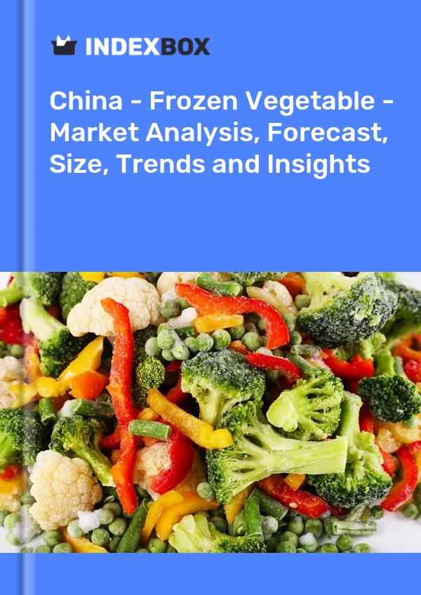 中国 - 冷冻蔬菜 - 市场分析、预测、规模、趋势和见解