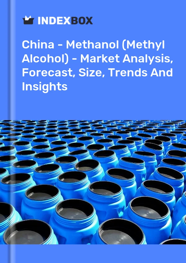 China - Methanol (Methyl Alcohol) - Market Analysis, Forecast, Size, Trends And Insights