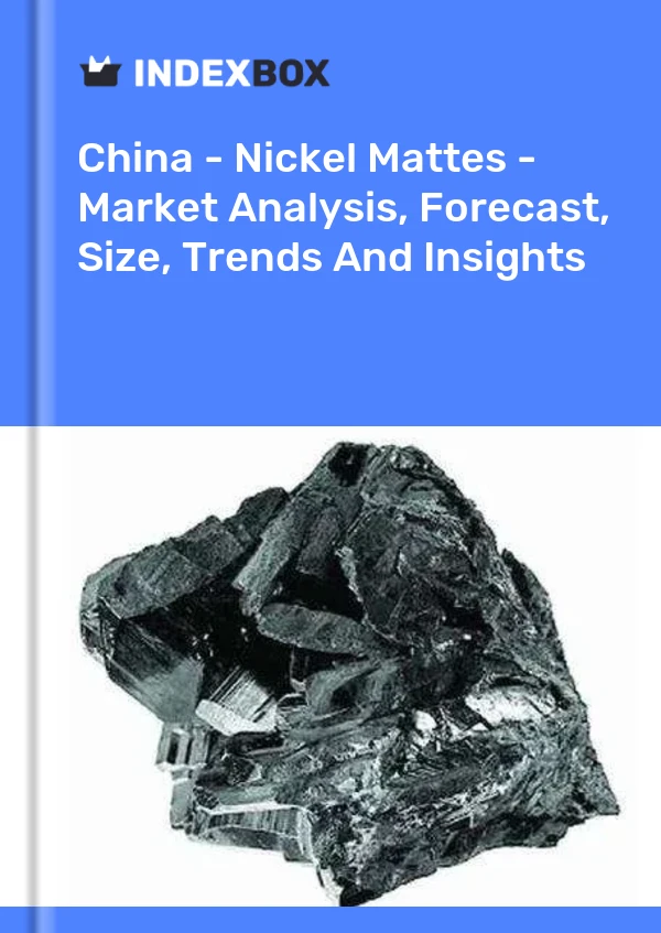 报告 中国 - 镍哑光 - 市场分析、预测、规模、趋势和见解 for 499$