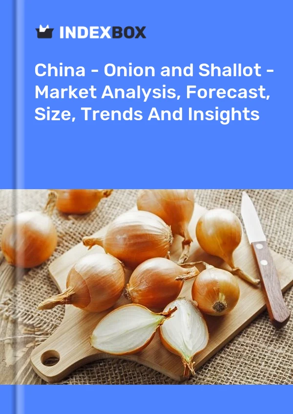 报告 中国 - 洋葱（干）- 市场分析、预测、规模、趋势和见解 for 499$