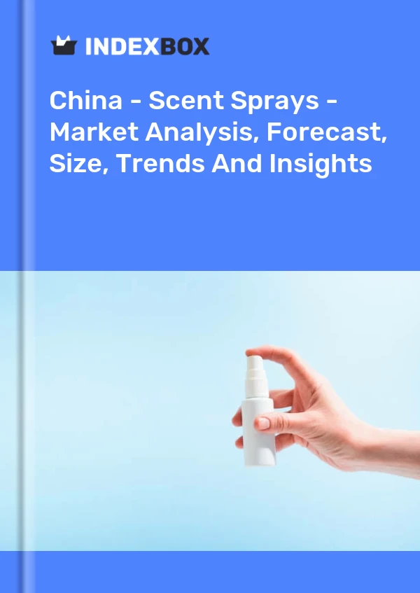 中国 - 香味喷雾 - 市场分析、预测、规模、趋势和见解