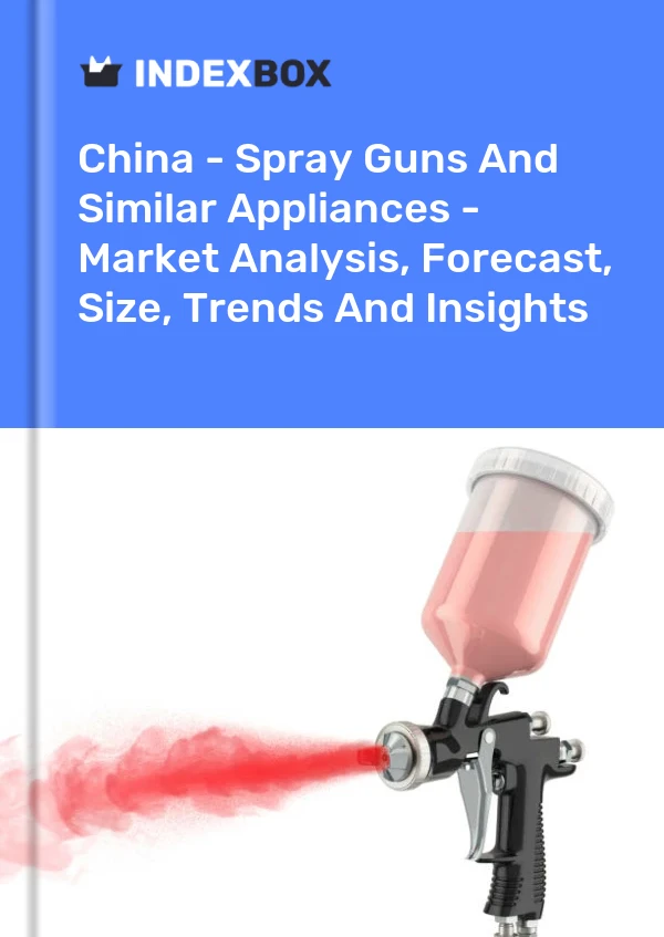 报告 中国 - 喷枪和类似设备 - 市场分析、预测、规模、趋势和见解 for 499$