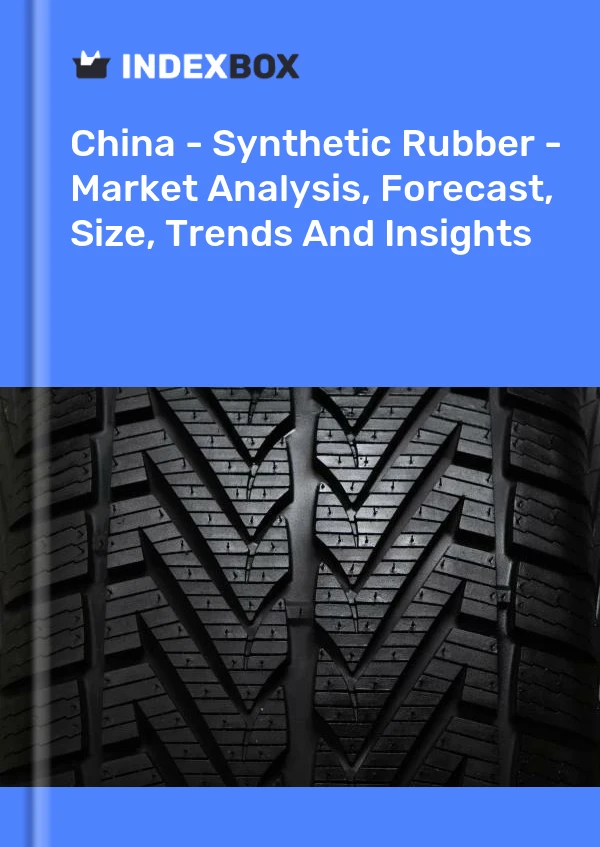 China - Synthetic Rubber - Market Analysis, Forecast, Size, Trends And Insights
