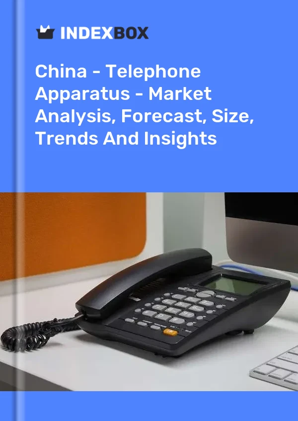 中国 - 电话设备 - 市场分析、预测、规模、趋势和见解