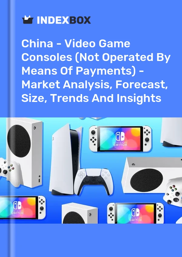 报告 中国 - 视频游戏机（不通过支付方式运营） - 市场分析、预测、规模、趋势和见解 for 499$