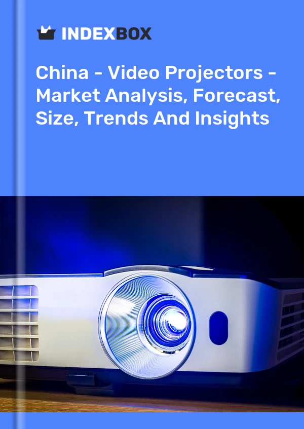 报告 中国 - 视频投影仪 - 市场分析、预测、规模、趋势和见解 for 499$