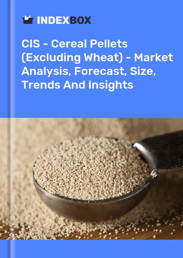 Report CIS - Cereal Pellets (Excluding Wheat) - Market Analysis, Forecast, Size, Trends and Insights for 499$
