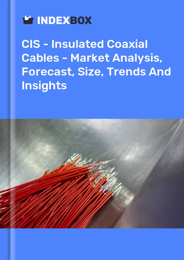 Report CIS - Insulated Coaxial Cables - Market Analysis, Forecast, Size, Trends and Insights for 499$