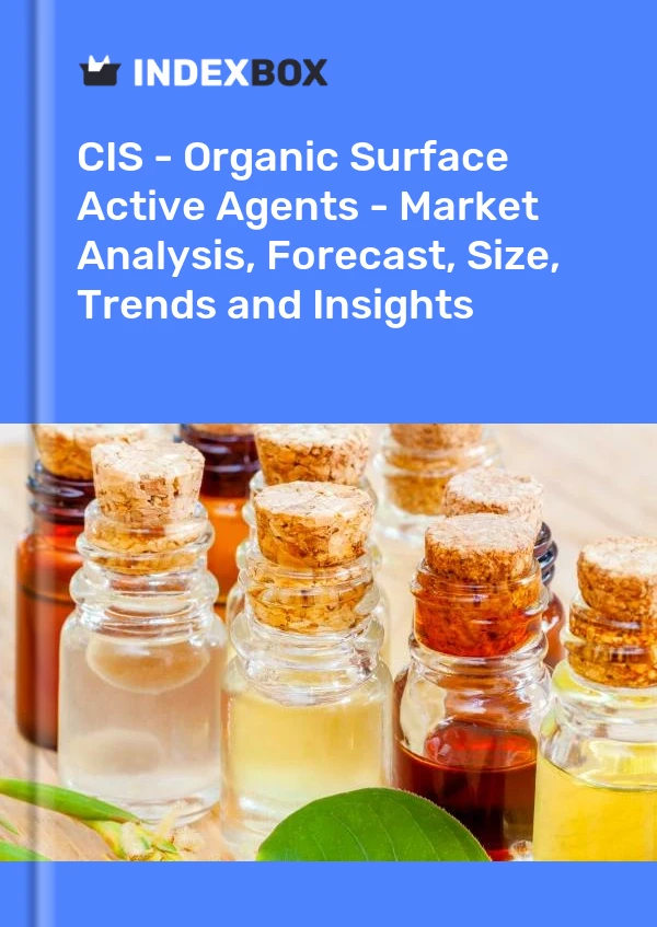 Report CIS - Organic Surface Active Agents - Market Analysis, Forecast, Size, Trends and Insights for 499$