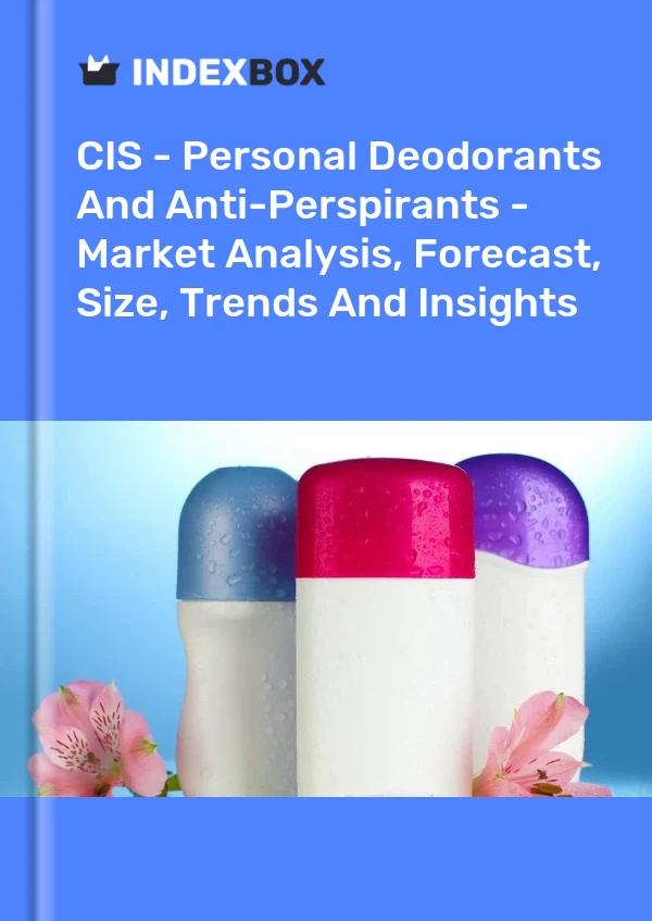 Report CIS - Personal Deodorants and Anti-Perspirants - Market Analysis, Forecast, Size, Trends and Insights for 499$