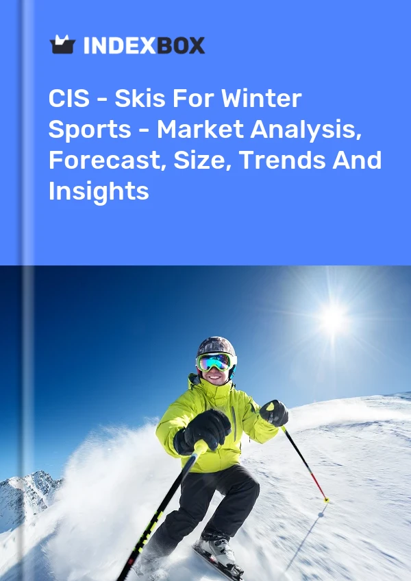 Report CIS - Skis for Winter Sports - Market Analysis, Forecast, Size, Trends and Insights for 499$