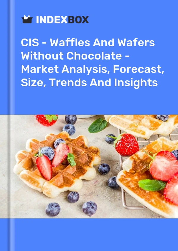 Report CIS - Waffles and Wafers Without Chocolate - Market Analysis, Forecast, Size, Trends and Insights for 499$