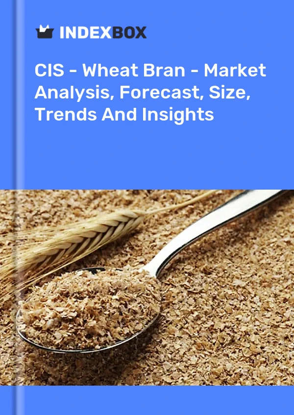 Report CIS - Wheat Bran - Market Analysis, Forecast, Size, Trends and Insights for 499$