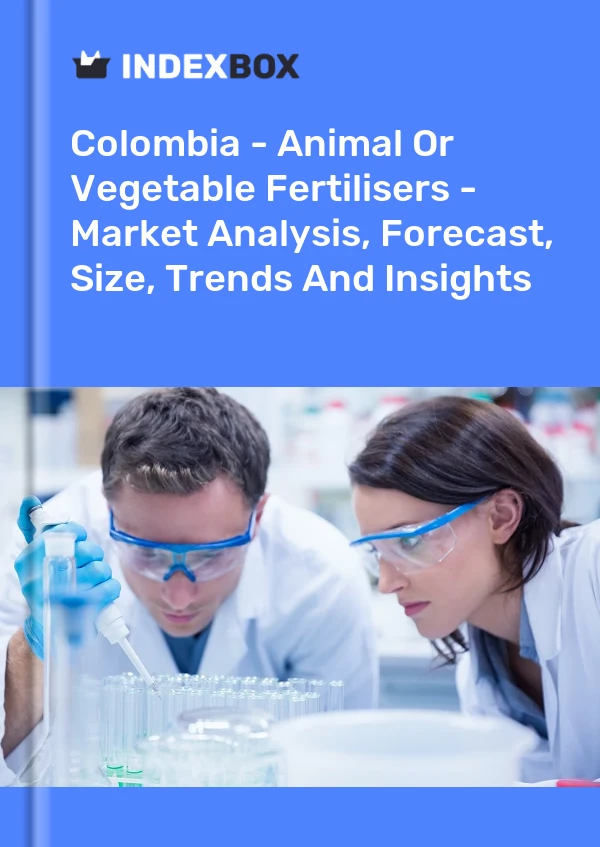 报告 哥伦比亚 - 动物或蔬菜肥料 - 市场分析、预测、规模、趋势和见解 for 499$