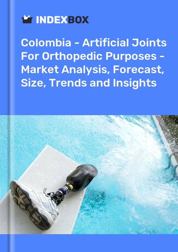 报告 哥伦比亚 - 用于骨科目的的人工关节 - 市场分析、预测、规模、趋势和见解 for 499$
