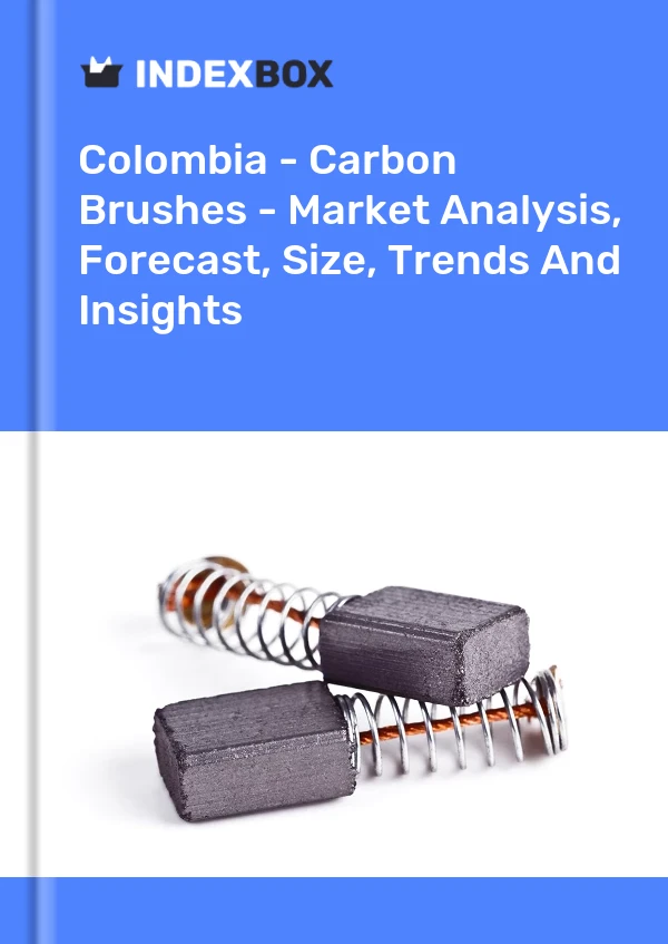 报告 哥伦比亚 - 碳刷 - 市场分析、预测、规模、趋势和见解 for 499$