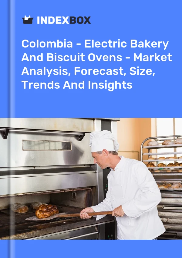 Report Colombia - Electric Bakery and Biscuit Ovens - Market Analysis, Forecast, Size, Trends and Insights for 499$