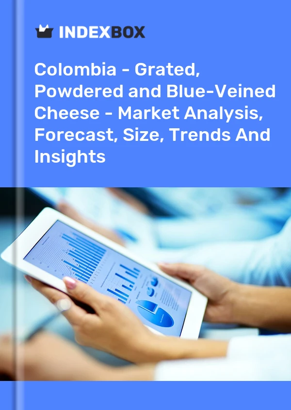 Colombia - Grated, Powdered and Blue-Veined Cheese - Market Analysis, Forecast, Size, Trends And Insights